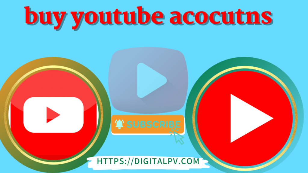 Buy Youtube Accounts